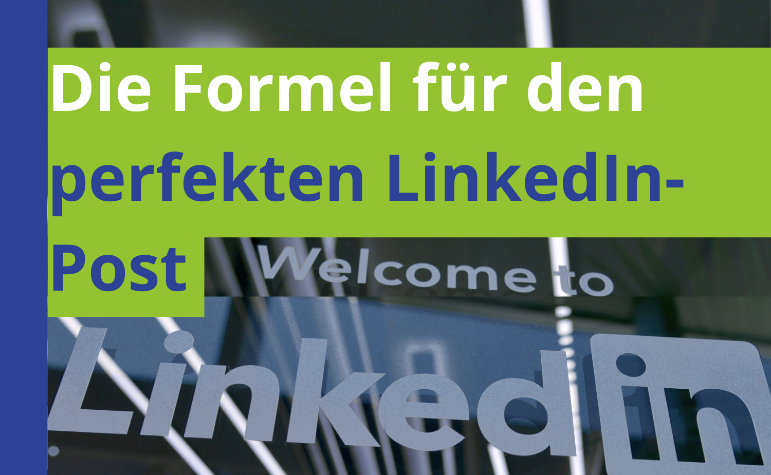 Titel des Beitrags und ein Fotografie von einem LinkedIn-Gebäude